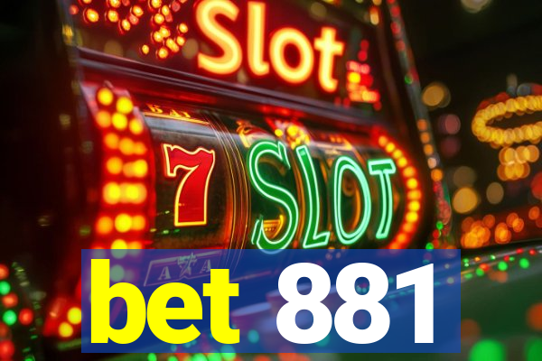 bet 881